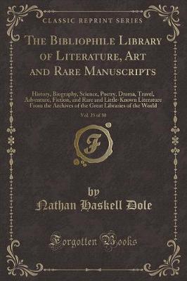 Book cover for The Bibliophile Library of Literature, Art and Rare Manuscripts, Vol. 23 of 30
