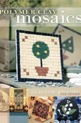 Cover of Polymer Clay Mosaics