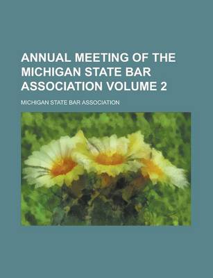 Book cover for Annual Meeting of the Michigan State Bar Association Volume 2