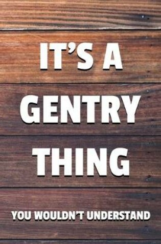 Cover of It's a Gentry Thing You Wouldn't Understand