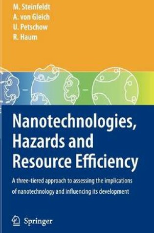 Cover of Nanotechnologies, Hazards and Resource Efficiency: A Three-Tiered Approach to Assessing the Implications of Nanotechnology and Influencing Its Development