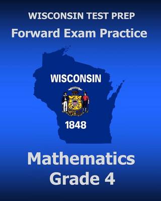 Book cover for WISCONSIN TEST PREP Forward Exam Practice Mathematics Grade 4