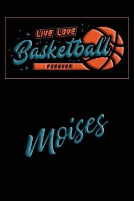 Book cover for Live Love Basketball Forever Moises