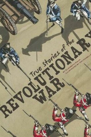 Cover of True Stories of the Revolutionary War