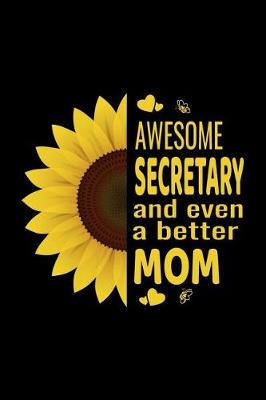 Book cover for Awesome Secretary And Even A Better Mom