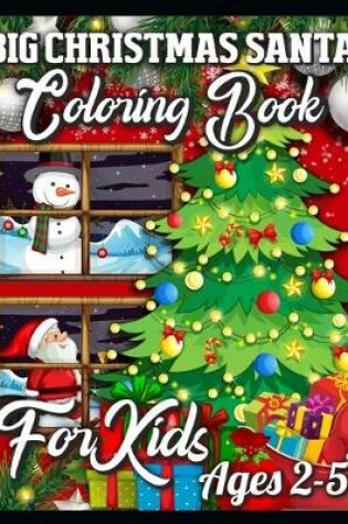 Cover of Big Christmas Santa Coloring Book For Kids Ages 2-5