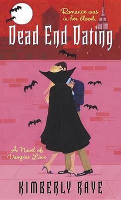 Book cover for Dead End Dating: A Novel of Vampire Love