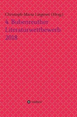 Cover of 4. Bubenreuther Literaturwettbewerb 2018