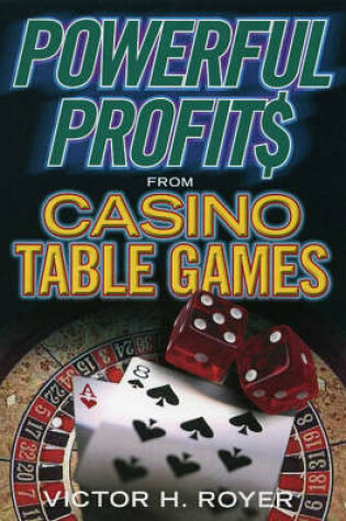 Cover of Powerful Profits From Casino Table Games