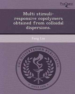 Book cover for Multi Stimuli-Responsive Copolymers Obtained from Colloidal Dispersions