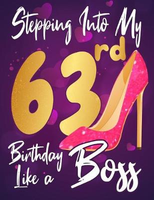 Book cover for Stepping Into My 63rd Birthday Like a Boss