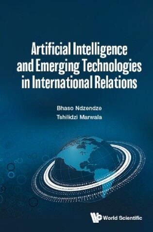 Cover of Artificial Intelligence And Emerging Technologies In International Relations