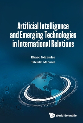 Book cover for Artificial Intelligence And Emerging Technologies In International Relations