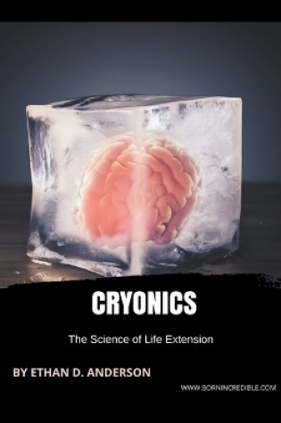 Cover of Cryonics The Science of Life Extension