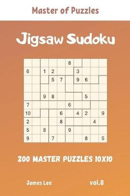 Cover of Master of Puzzles - Jigsaw Sudoku 200 Master Puzzles 10x10 vol.8