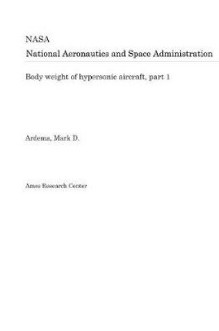 Cover of Body Weight of Hypersonic Aircraft, Part 1