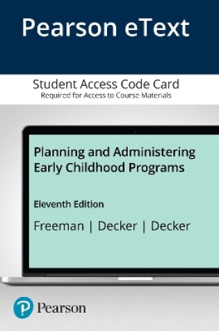 Cover of Planning and Administering Early Childhood Programs, Enhanced Pearson eText -- Access Card