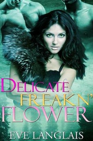 Delicate Freakn' Flower