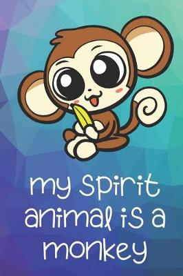 Book cover for My Spirit Animal Is A Monkey