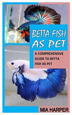 Book cover for Betta Fish as Pet