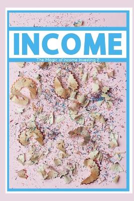 Book cover for The Magic of Income Investing 2