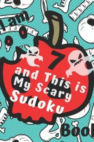 Cover of I am 7 and This is My Scary Sudoku Book