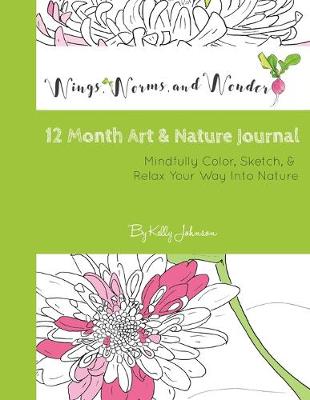 Book cover for Wings, Worms, and Wonder 12 Month Art & Nature Journal