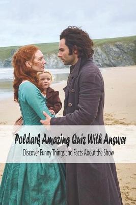 Book cover for Poldark Amazing Quiz With Answer