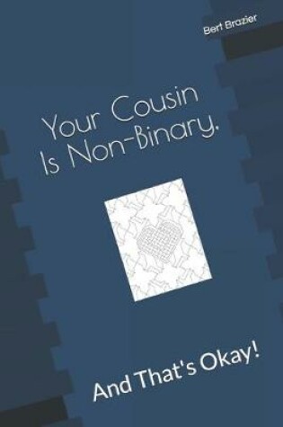 Cover of Your Cousin Is Non-Binary, And That's Okay!