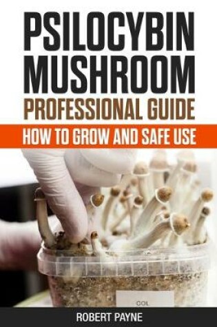 Cover of Psilocybin Mushroom Professional Guide