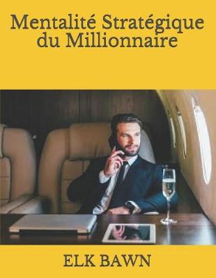 Book cover for Mentalite Strategique du Millionnaire