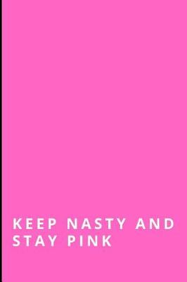 Book cover for Keep Nasty and Stay Pink