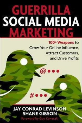 Cover of Guerrilla Marketing for Social Media: 100+ Weapons to Grow Your Online Influence, Attract Customers, and Drive Profits