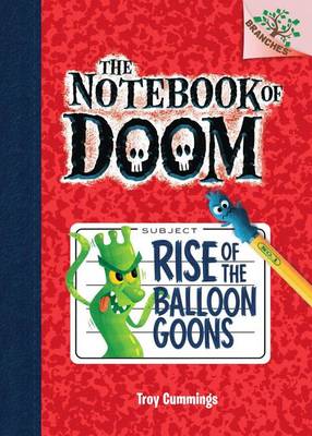 Cover of Rise of the Balloon Goons: A Branches Book (the Notebook of Doom #1), Volume 1