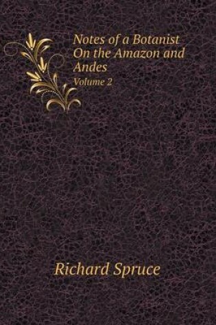 Cover of Notes of a Botanist On the Amazon and Andes Volume 2