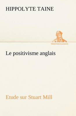 Book cover for Le positivisme anglais Etude sur Stuart Mill