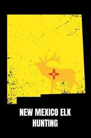 Cover of New Mexico Elk Hunting