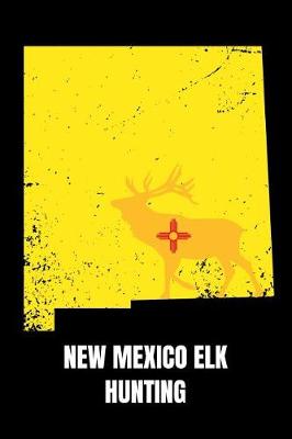 Book cover for New Mexico Elk Hunting