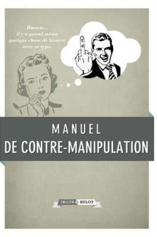 Cover of Manuel de contre-manipulation