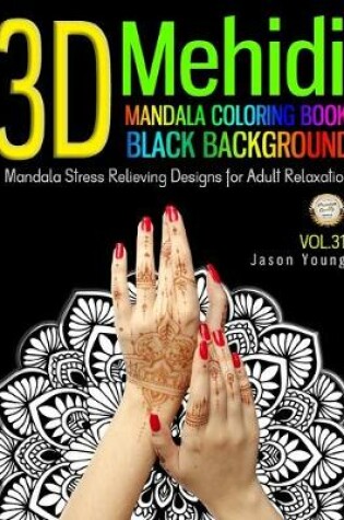 Cover of Mandala coloring book black backgroud - 3D Mehidi Mandala Stress Relieving Designs For Adult Relaxation