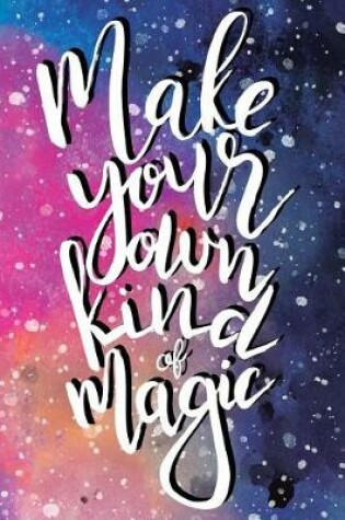 Cover of Make Your Own Kind of Magic