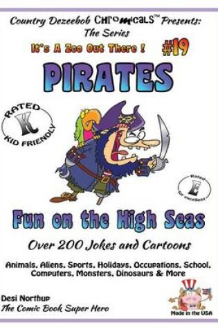 Cover of Pirates - Fun on the High Seas - Over 200 Jokes + Cartoons - Animals, Aliens, Sports, Holidays, Occupations, School, Computers, Monsters, Dinosaurs & More - in BLACK + WHITE