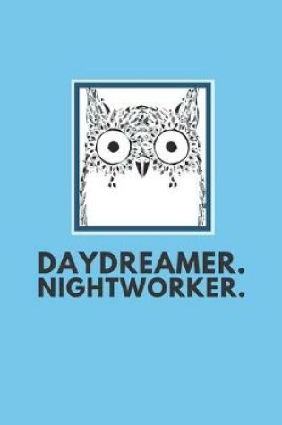 Cover of Daydreamer. Nightworker. Notebook