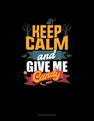 Book cover for Keep Calm and Give Me Candy