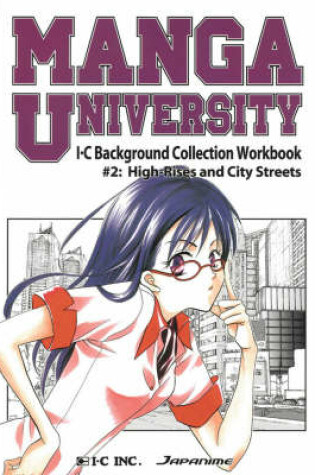 Cover of Manga University: I-C Background Collection Workbook Volume 2: High Rises and City Streets