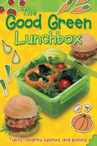 Cover of The Good Green Lunchbox