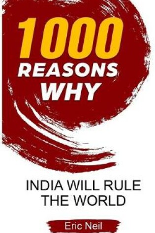 Cover of 1000 Reasons why India will rule the world