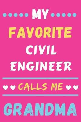 Book cover for My Favorite Civil Engineer Calls Me Grandma