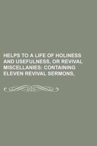 Cover of Helps to a Life of Holiness and Usefulness, or Revival Miscellanies; Containing Eleven Revival Sermons