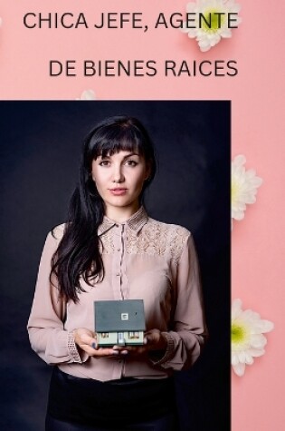 Cover of Chica Jefe Agente de Bienes Raices